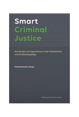 Abbildung von Simmler | Smart Criminal Justice | 1. Auflage | 2021 | beck-shop.de