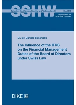 Abbildung von Simoniello | The Influence of the IFRS on the Financial Management Duties of the Board of Directors under Swiss Law | 1. Auflage | 2021 | Band 349 | beck-shop.de