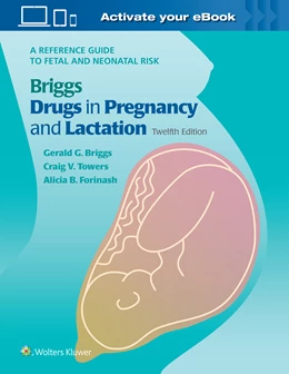 Abbildung von Briggs / Freeman | Drugs in Pregnancy and Lactation | 12. Auflage | 2021 | beck-shop.de