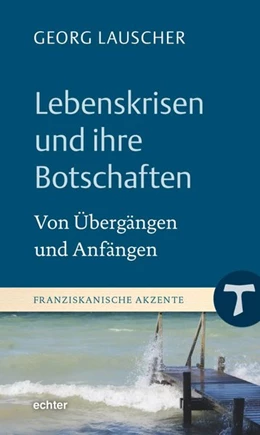 Abbildung von Lauscher | Lebenskrisen und ihre Botschaften | 1. Auflage | 2021 | beck-shop.de