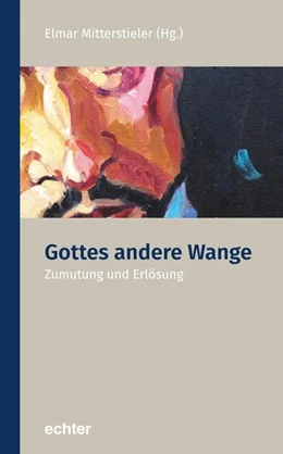 Abbildung von Mitterstieler | Gottes andere Wange | 1. Auflage | 2021 | beck-shop.de