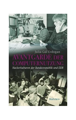 Abbildung von Gül Erdogan | Avantgarde der Computernutzung | 1. Auflage | 2021 | beck-shop.de
