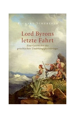 Abbildung von Schuberth | Lord Byrons letzte Fahrt | 1. Auflage | 2021 | beck-shop.de