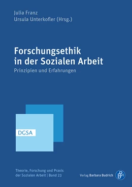 Abbildung von Franz / Unterkofler | Forschungsethik in der Sozialen Arbeit | 1. Auflage | 2021 | beck-shop.de