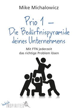 Abbildung von Michalowicz | Prio 1 - Die Bedürfnispyramide deines Unternehmens | 1. Auflage | 2021 | beck-shop.de