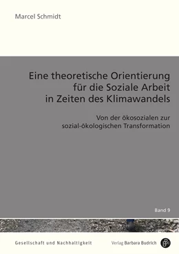 Abbildung von Schmidt | Eine theoretische Orientierung für die Soziale Arbeit in Zeiten des Klimawandels | 1. Auflage | 2021 | beck-shop.de