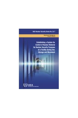 Abbildung von Establishing a System for Control of Nuclear Material for Nuclear Security Purposes at a Facility during Use, Storage and Movement | 1. Auflage | 2019 | beck-shop.de