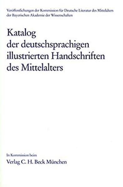 Cover:, Katalog der deutschsprachigen illustrierten Handschriften des Mittelalters  Band 10, Lfg. 1/2