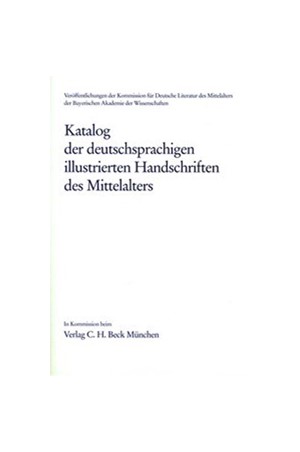 Cover: , Katalog der deutschsprachigen illustrierten Handschriften des Mittelalters ? Einbanddecke für Band 9