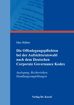 Abbildung von Rüther | Die Offenlegungspflichten bei der Aufsichtsratswahl nach dem Deutschen Corporate Governance Kodex | 1. Auflage | 2021 | 244 | beck-shop.de