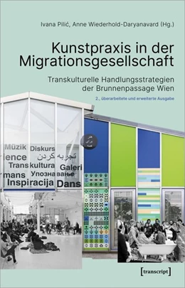 Abbildung von Pilic / Wiederhold-Daryanavard | Kunstpraxis in der Migrationsgesellschaft | 2. Auflage | 2021 | 188 | beck-shop.de
