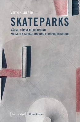 Abbildung von Kilberth | Skateparks | 1. Auflage | 2021 | beck-shop.de