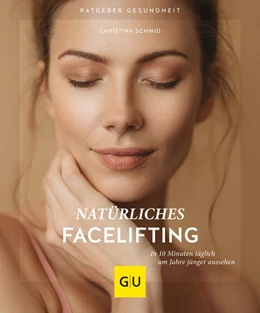 Abbildung von Schmid | Natürliches Facelifting | 1. Auflage | 2021 | beck-shop.de