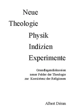 Abbildung von Déran | Neue Theologie Physik Indizien Experimente | 1. Auflage | 2020 | beck-shop.de