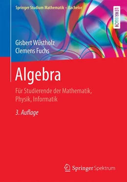 Abbildung von Wüstholz / Fuchs | Algebra | 3. Auflage | 2020 | beck-shop.de