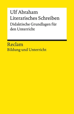Abbildung von Abraham | Literarisches Schreiben. Didaktische Grundlagen für den Unterricht | 1. Auflage | 2021 | beck-shop.de