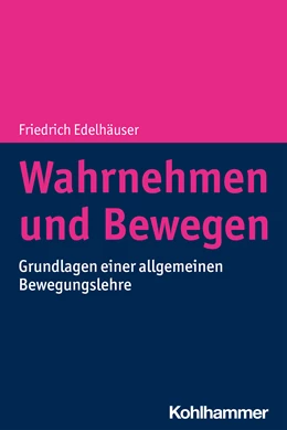 Abbildung von Edelhäuser | Wahrnehmen und Bewegen | 1. Auflage | 2022 | beck-shop.de