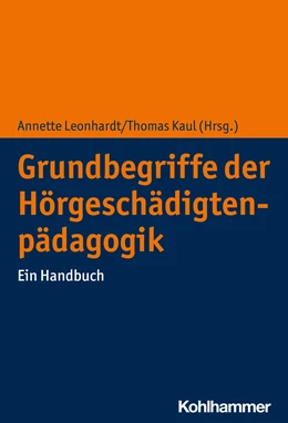 Abbildung von Leonhardt / Kaul | Grundbegriffe der Hörgeschädigtenpädagogik | 1. Auflage | 2022 | beck-shop.de