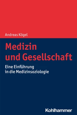 Abbildung von Kögel | Medizin und Gesellschaft | 1. Auflage | 2021 | beck-shop.de