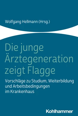 Abbildung von Hellmann | Die junge Ärztegeneration zeigt Flagge | 1. Auflage | 2021 | beck-shop.de