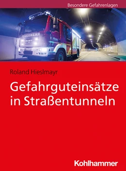 Abbildung von Hieslmayr | Gefahrguteinsätze in Straßentunneln | 1. Auflage | 2021 | beck-shop.de