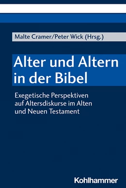 Abbildung von Cramer / Wick | Alter und Altern in der Bibel | 1. Auflage | 2021 | beck-shop.de