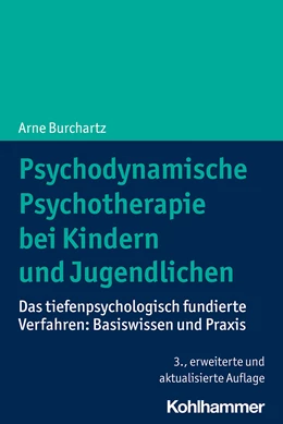 Abbildung von Burchartz | Psychodynamische Psychotherapie bei Kindern und Jugendlichen | 3. Auflage | 2021 | beck-shop.de