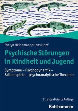 Abbildung von Heinemann / Hopf | Psychische Störungen in Kindheit und Jugend | 6. Auflage | 2021 | beck-shop.de