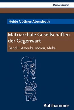 Abbildung von Göttner-Abendroth | Matriarchale Gesellschaften der Gegenwart | 1. Auflage | 2022 | beck-shop.de