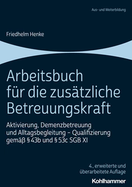 Abbildung von Henke | Arbeitsbuch für die zusätzliche Betreuungskraft | 4. Auflage | 2021 | beck-shop.de