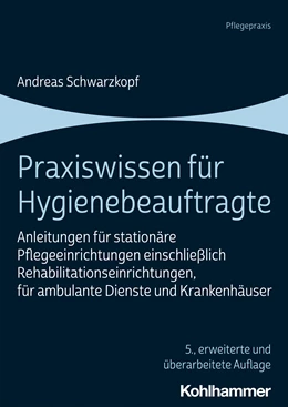 Abbildung von Schwarzkopf | Praxiswissen für Hygienebeauftragte | 5. Auflage | 2021 | beck-shop.de