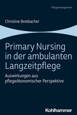 Abbildung von Bretbacher | Primary Nursing in der ambulanten Langzeitpflege | 1. Auflage | 2021 | beck-shop.de