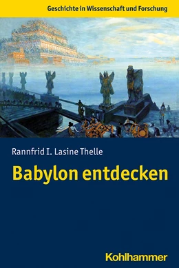 Abbildung von Lasine Thelle | Babylon entdecken | 1. Auflage | 2021 | beck-shop.de
