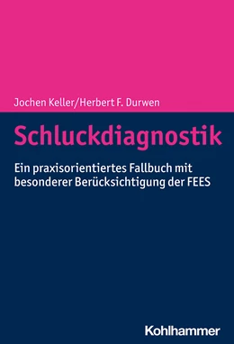 Abbildung von Keller / Durwen | Schluckdiagnostik | 1. Auflage | 2022 | beck-shop.de