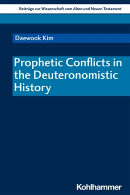 Abbildung von Kim | Prophetic Conflicts in the Deuteronomistic History | 1. Auflage | 2021 | beck-shop.de