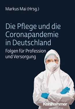 Abbildung von Mai | Die Pflege und die Coronapandemie in Deutschland | 1. Auflage | 2021 | beck-shop.de