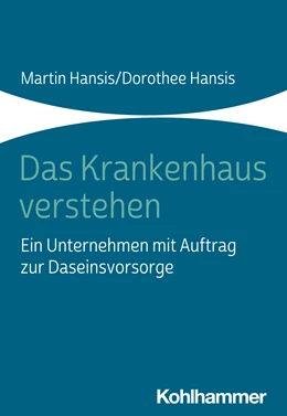Abbildung von Hansis | Das Krankenhaus verstehen | 1. Auflage | 2021 | beck-shop.de