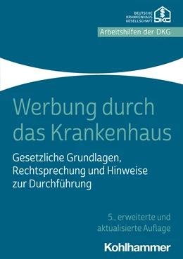Abbildung von Krankenhausgesellschaft e. V. | Werbung durch das Krankenhaus | 5. Auflage | 2021 | beck-shop.de