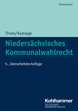 Abbildung von Thiele / Kamlage | Niedersächsisches Kommunalwahlrecht | 5. Auflage | 2021 | beck-shop.de