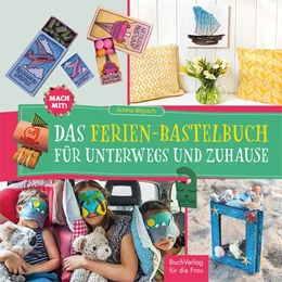 Abbildung von Woyach | Mach mit! Das Ferienbastelbuch für unterwegs und zuhause | 1. Auflage | 2021 | beck-shop.de