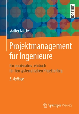 Abbildung von Jakoby | Projektmanagement für Ingenieure | 5. Auflage | 2022 | beck-shop.de