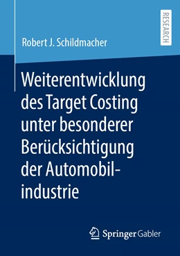 Abbildung von Schildmacher | Weiterentwicklung des Target Costing unter besonderer Berücksichtigung der Automobilindustrie | 1. Auflage | 2021 | beck-shop.de