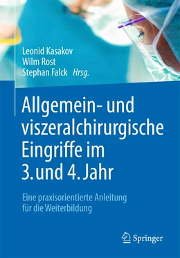 Abbildung von Kasakov / Rost | Allgemein- und viszeralchirurgische Eingriffe im 3. und 4. Jahr | 1. Auflage | 2023 | beck-shop.de