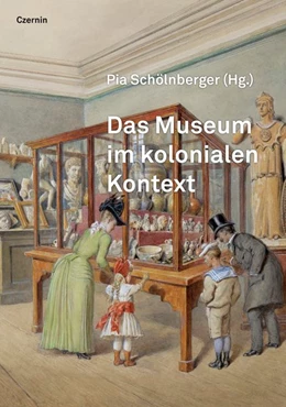Abbildung von Schölnberger | Das Museum im kolonialen Kontext | 1. Auflage | 2021 | beck-shop.de