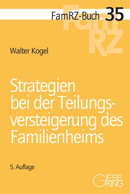 Abbildung von Kogel | Strategien bei der Teilungsversteigerung des Familienheims | 5. Auflage | 2021 | 35 | beck-shop.de