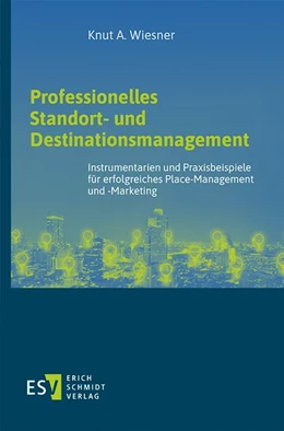 Abbildung von Wiesner | Professionelles Standort- und Destinationsmanagement | 1. Auflage | 2021 | beck-shop.de