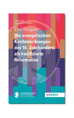 Abbildung von Wolgast | Die evangelischen Kirchenordnungen des 16. Jahrhunderts als kodifizierte Reformation | 1. Auflage | 2021 | beck-shop.de