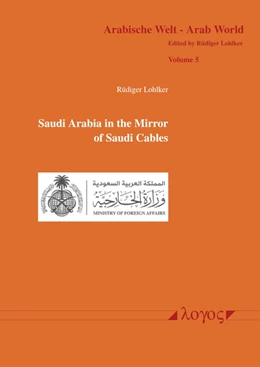 Abbildung von Lohlker | Saudi Arabia in the Mirror of Saudi Cables | 1. Auflage | 2020 | 5 | beck-shop.de