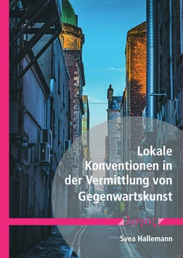 Abbildung von Hallemann | Lokale Konventionen in der Vermittlung von Gegenwartskunst | 1. Auflage | 2020 | beck-shop.de