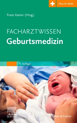 Abbildung von Kainer | Facharztwissen Geburtsmedizin | 4. Auflage | 2021 | beck-shop.de
